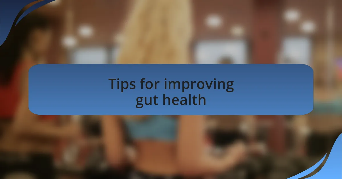 Tips for improving gut health