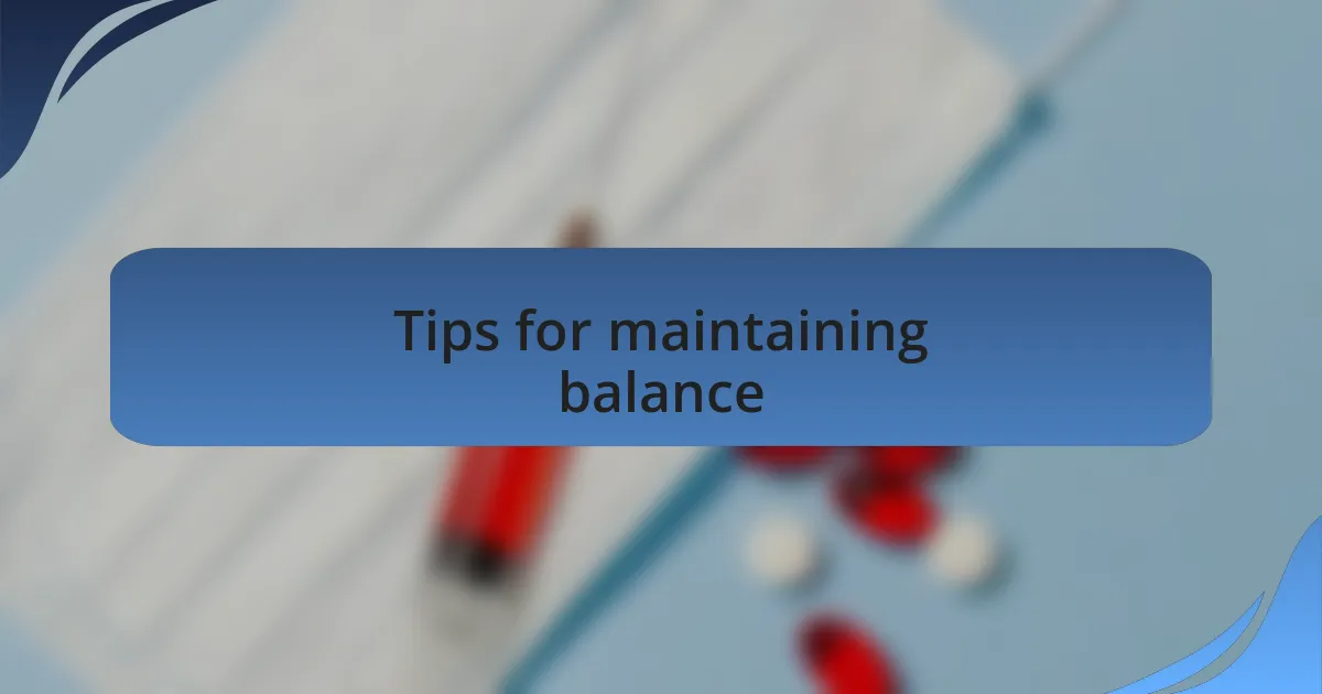 Tips for maintaining balance