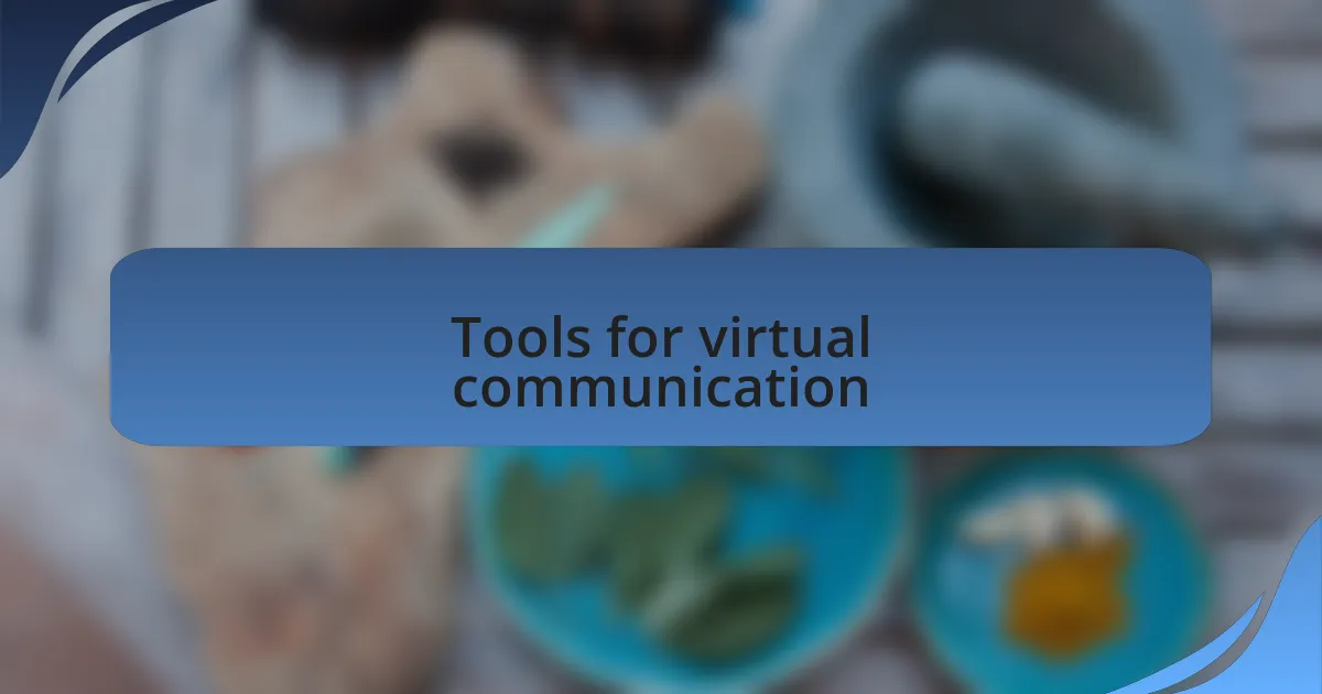 Tools for virtual communication