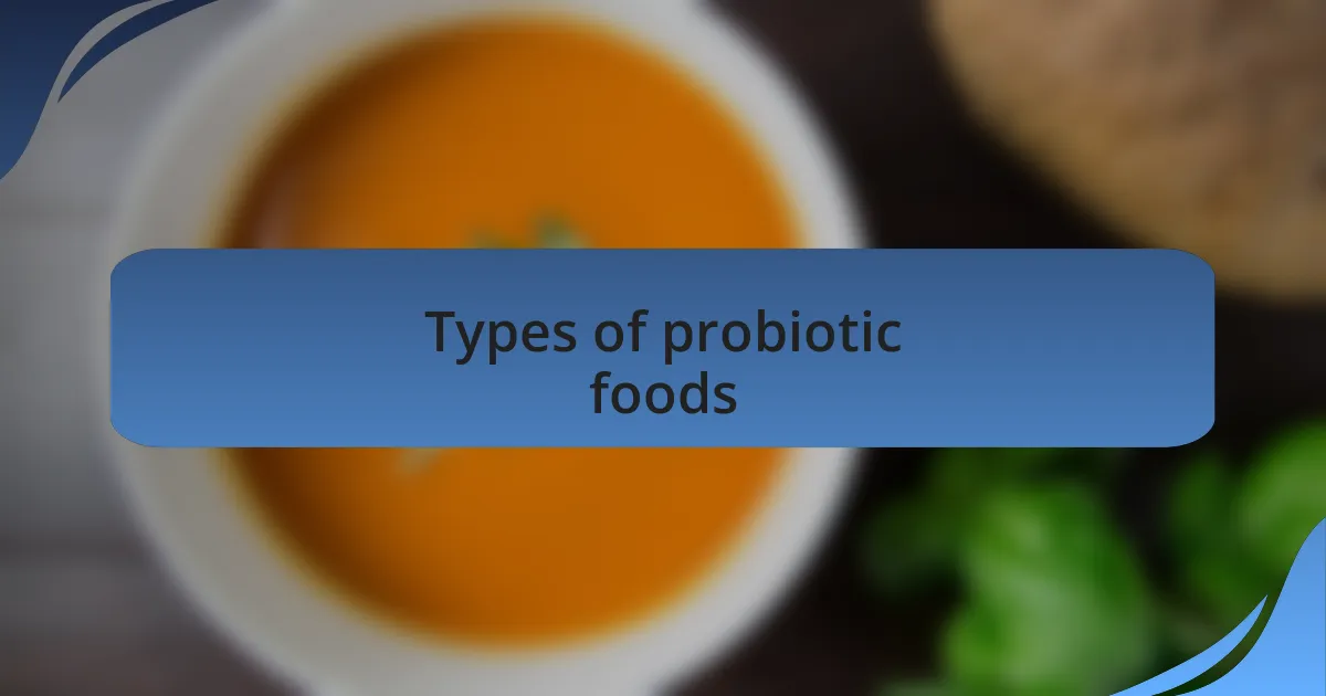 Types of probiotic foods
