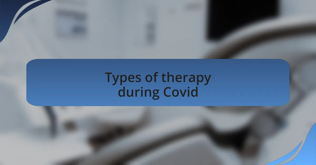 Types of therapy during Covid
