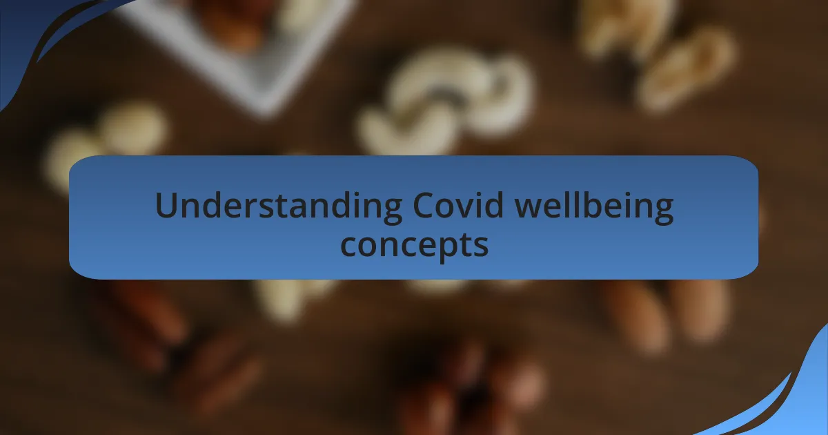 Understanding Covid wellbeing concepts