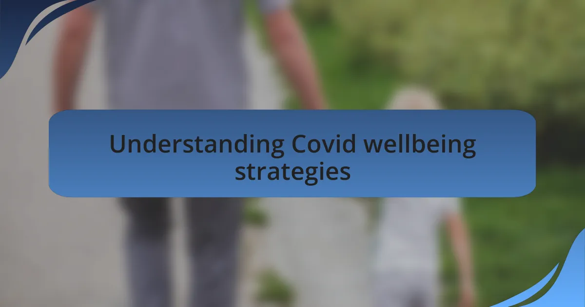 Understanding Covid wellbeing strategies