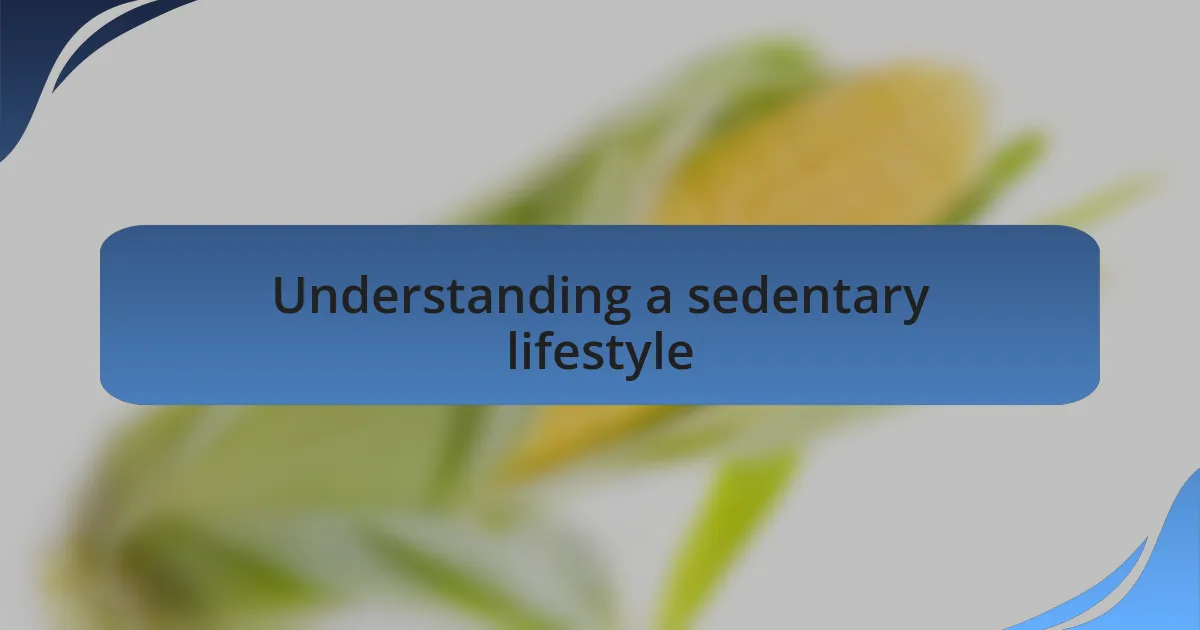 Understanding a sedentary lifestyle