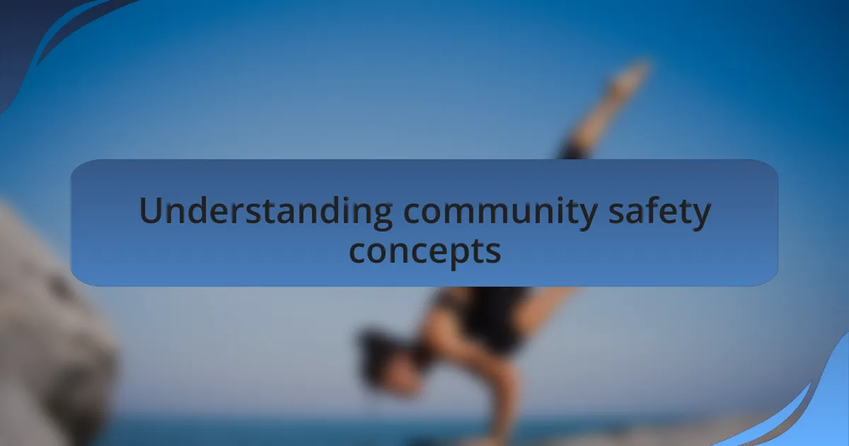 Understanding community safety concepts