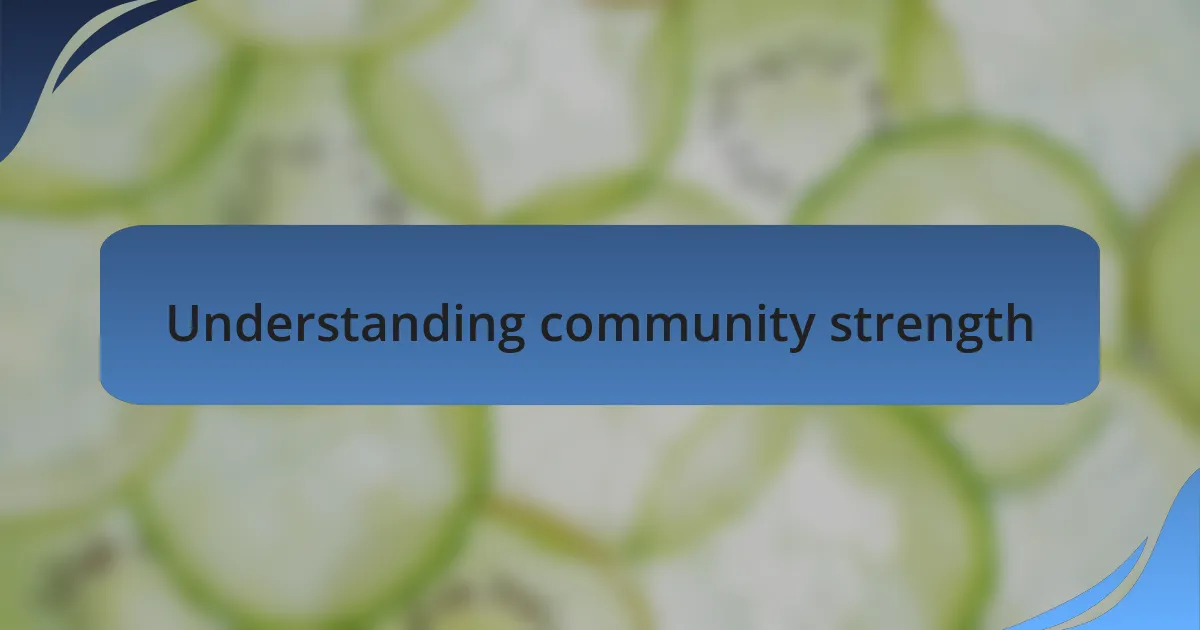 Understanding community strength