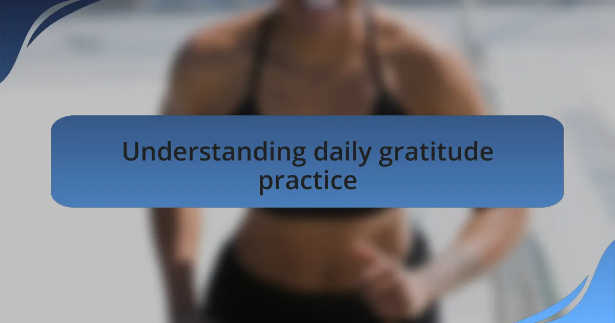 Understanding daily gratitude practice
