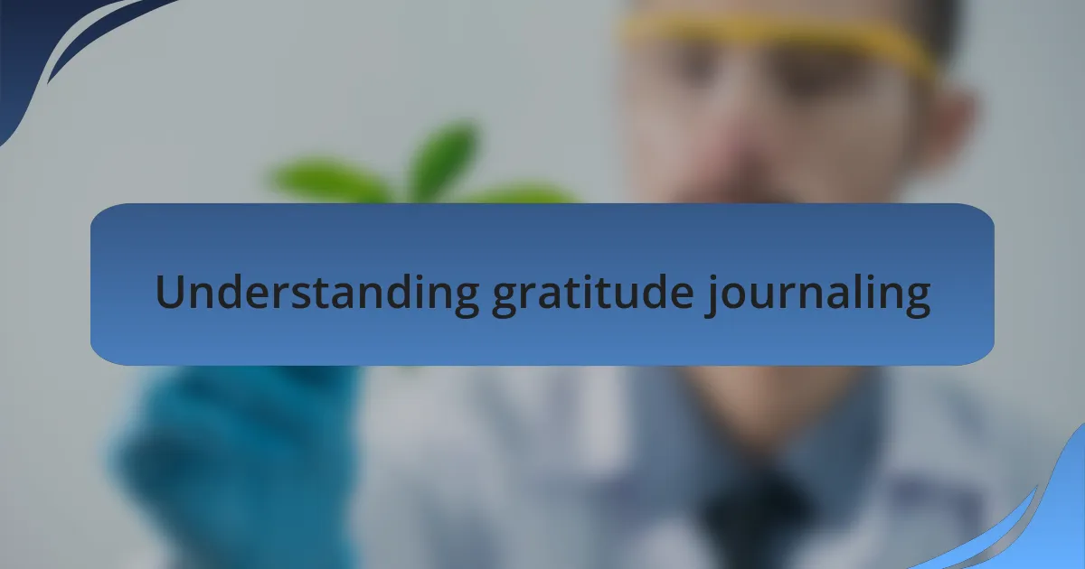 Understanding gratitude journaling