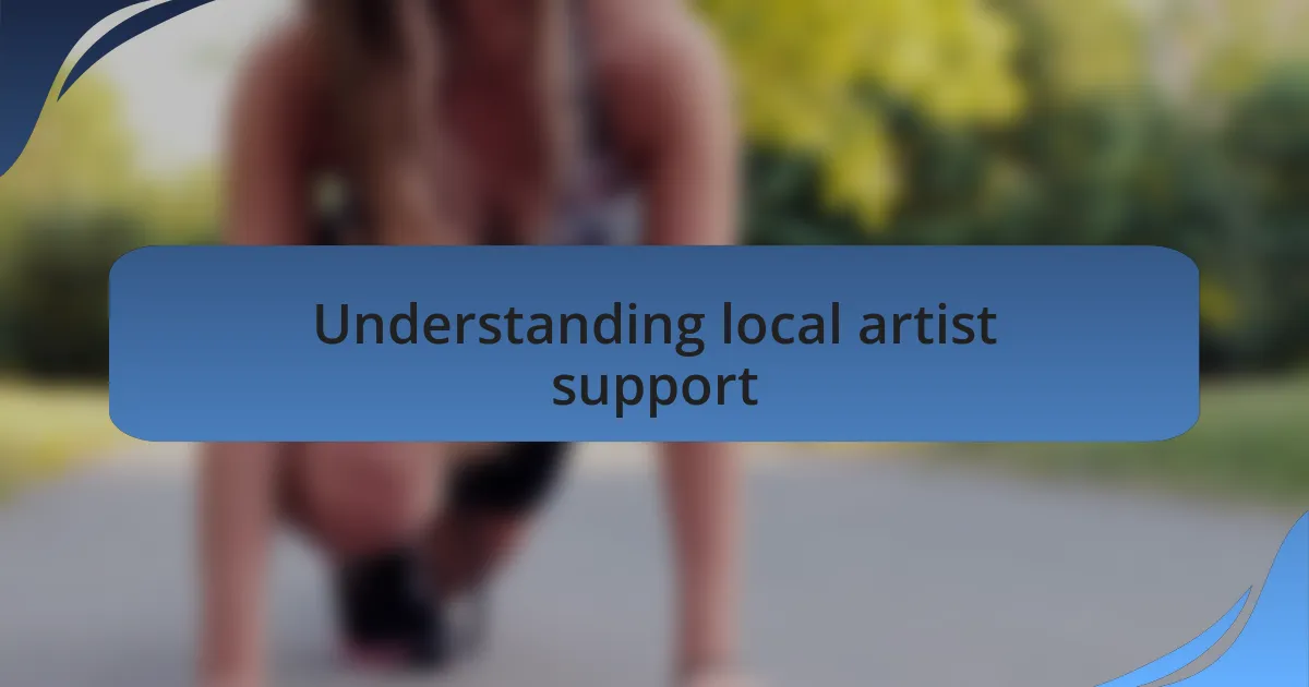 Understanding local artist support