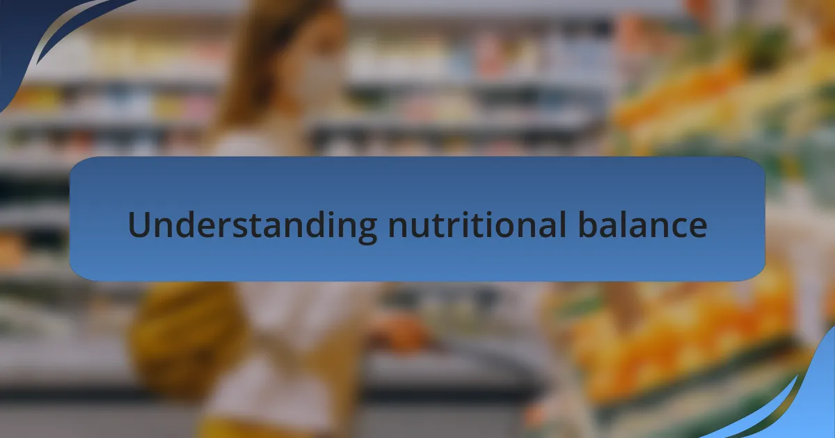 Understanding nutritional balance