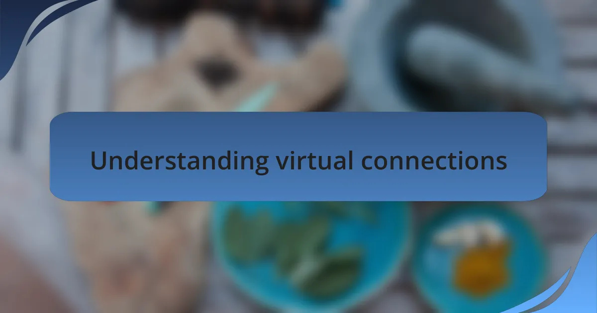 Understanding virtual connections