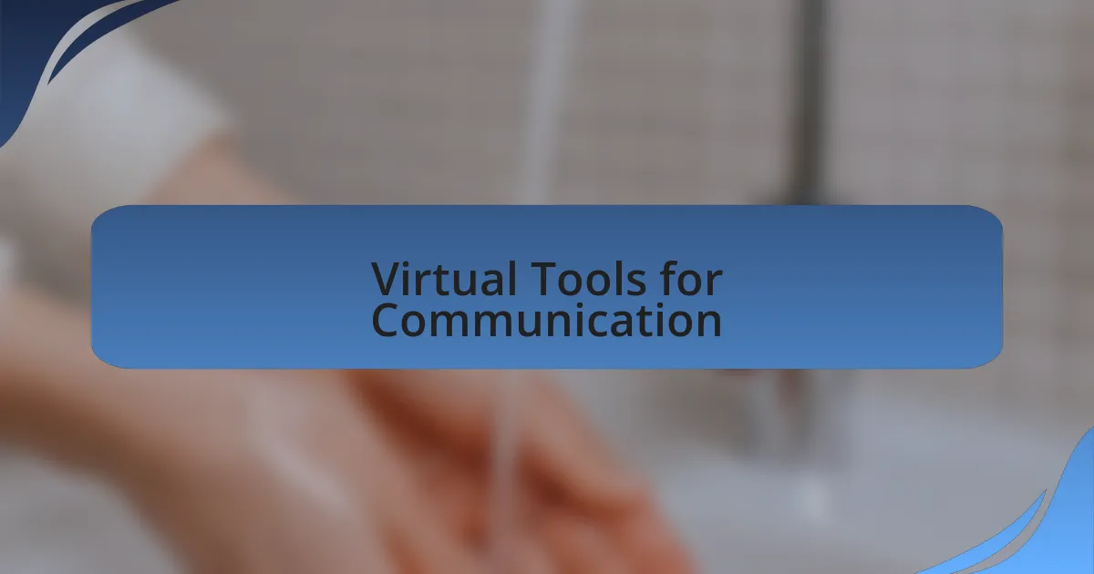 Virtual Tools for Communication